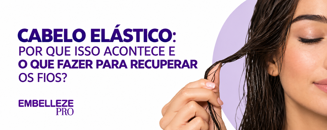 Cabelo elástico: por que isso acontece e o que fazer para recuperar os fios?