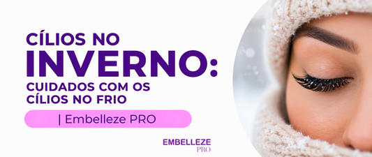 Banner sobre cílios no inverno com dicas de cuidados para proteger a extensão de cílios no frio | Embelleze PRO