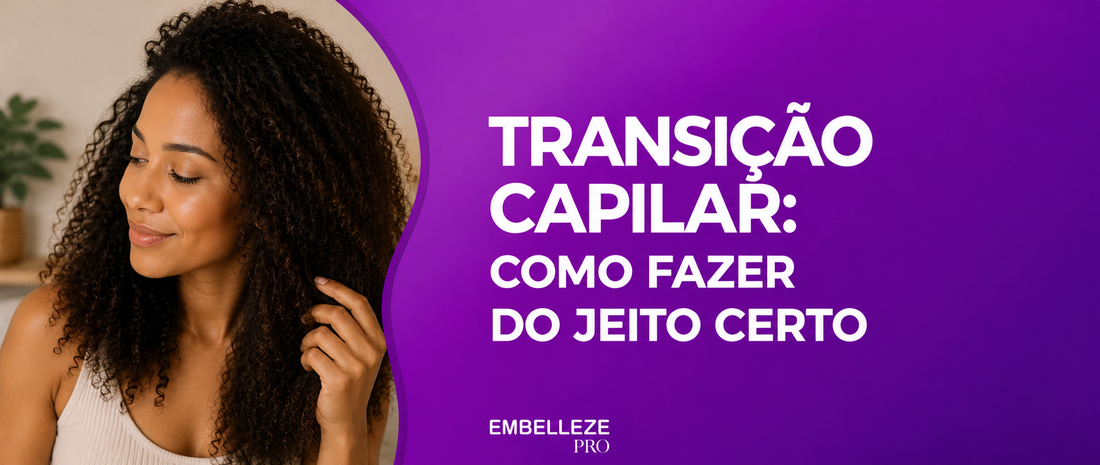 Banner da Embelleze Pro sobre transição capilar, com mulher de cabelos cacheados e o texto “Transição Capilar: Como Fazer do Jeito Certo” em fundo roxo.