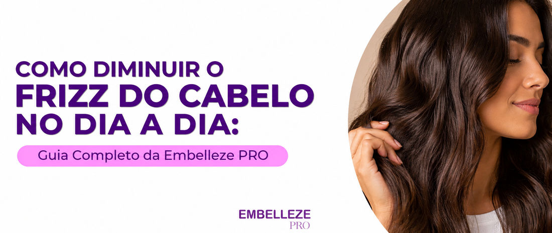 Banner da Embelleze PRO sobre como diminuir o frizz do cabelo no dia a dia, com modelo de cabelos brilhantes e design sofisticado em tons de roxo.