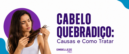 Banner da Embelleze PRO sobre cabelo quebradiço, causas, sinais e como tratar fios danificados.