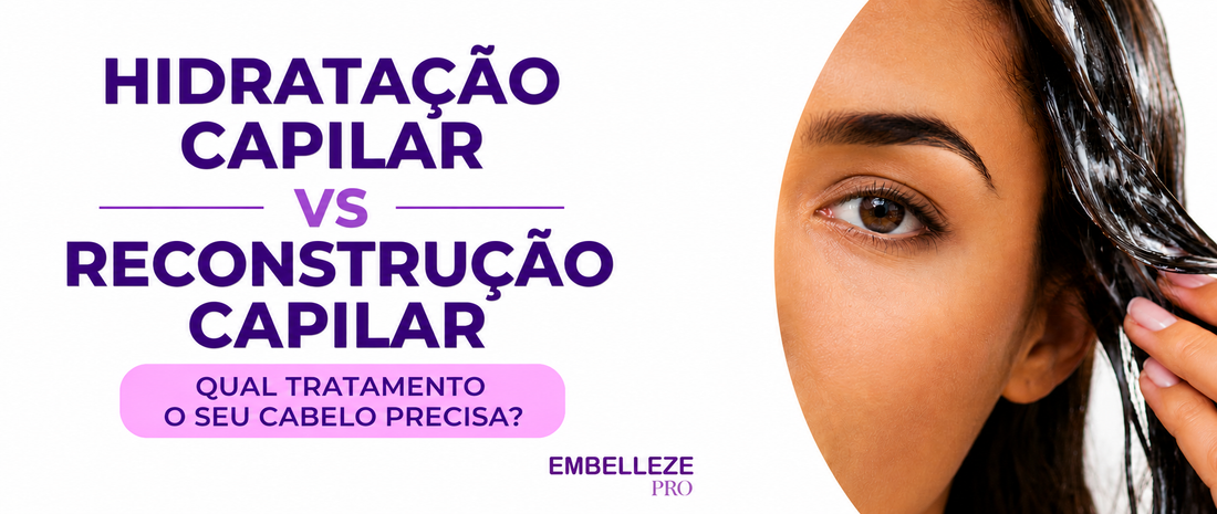 Banner da Embelleze Pro com fundo branco e detalhes em roxo destacando o texto “Hidratação Capilar vs Reconstrução Capilar”. Ao lado, imagem de uma mulher aplicando creme nos cabelos e chamada “Qual tratamento o seu cabelo precisa?”.