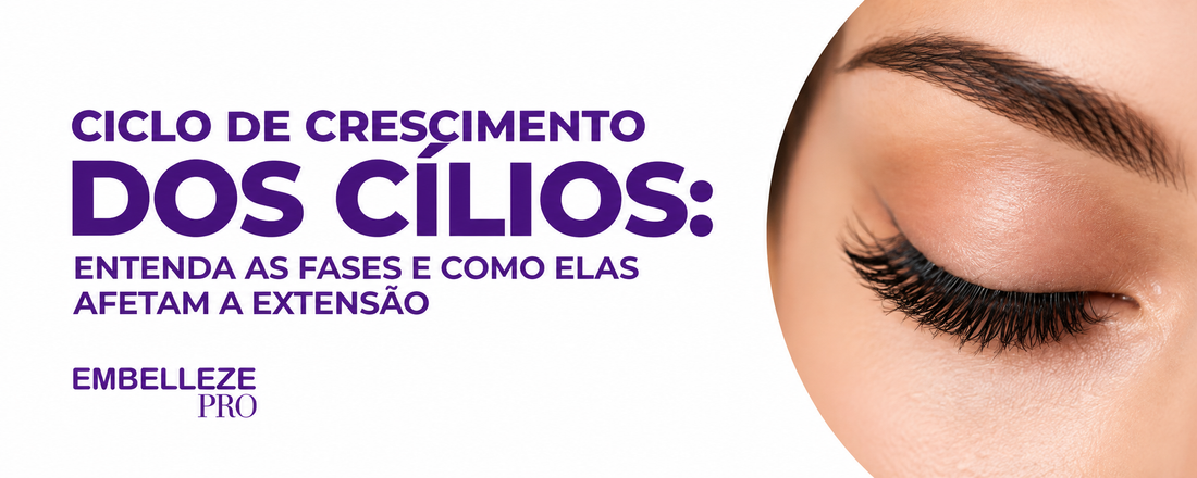 Ciclo de crescimento dos cílios: entenda as fases e como elas afetam a extensão