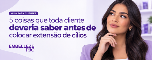 5 coisas que toda cliente deveria saber antes de colocar extensão de cílios