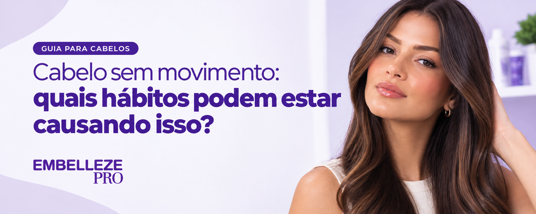 Cabelo sem movimento: quais hábitos podem estar causando isso?
