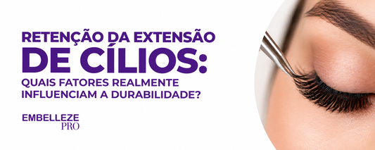 Retenção da extensão de cílios: quais fatores realmente influenciam a durabilidade?